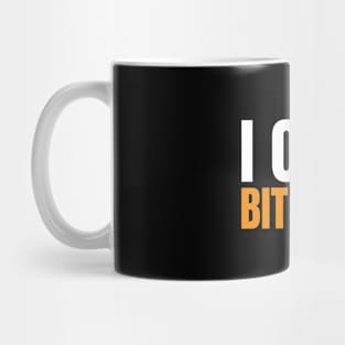 I Own Bitcoins. Bitcoin and Cryptocurrency Believer Mug